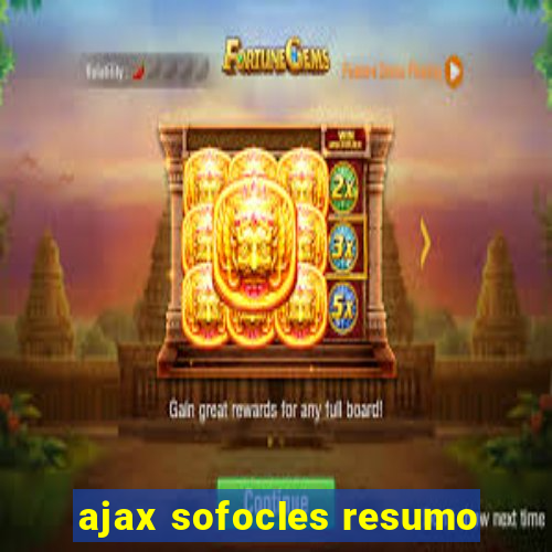 ajax sofocles resumo